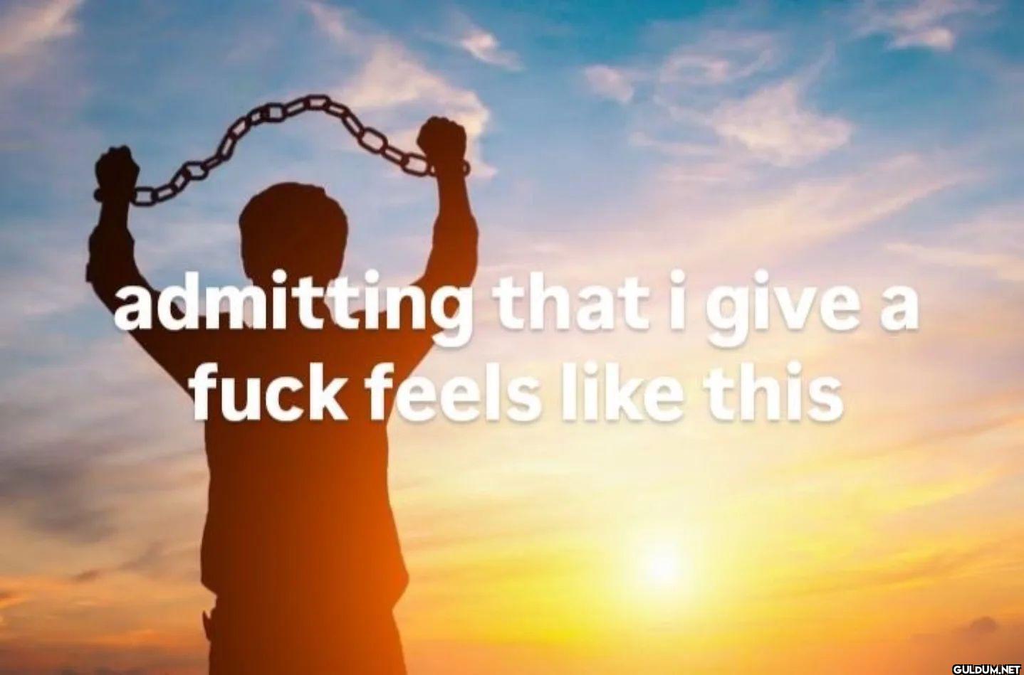 admitting that i give a...