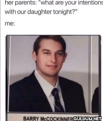 her parents: "what are...
