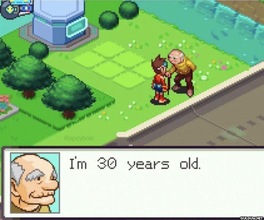 I'm 30 years old.