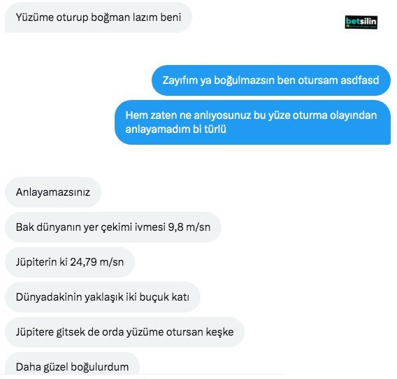 Yüzüme oturup boğman lazım...