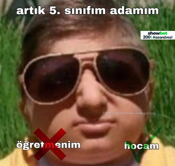 artık 5. sınıfım adamım...