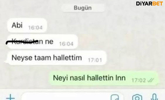 Bugün Abi 16:04 Kurdistan...