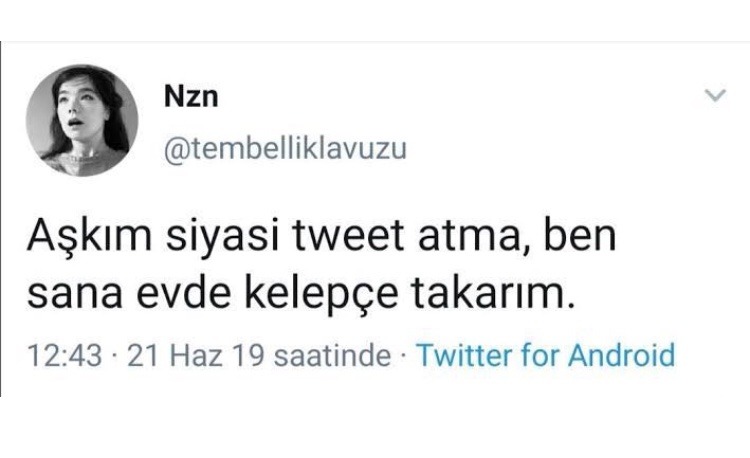 Nzn @tembelliklavuzu Aşkım...