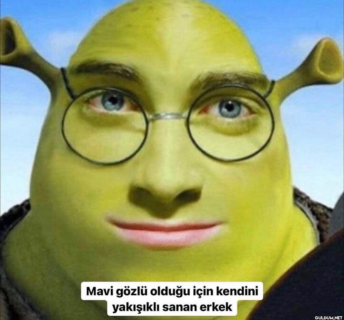 Mavi gözlü olduğu için...
