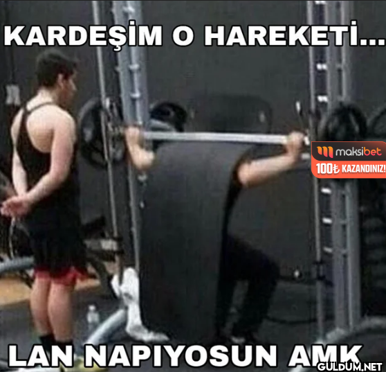 KARDEŞİM O HAREKETİ......