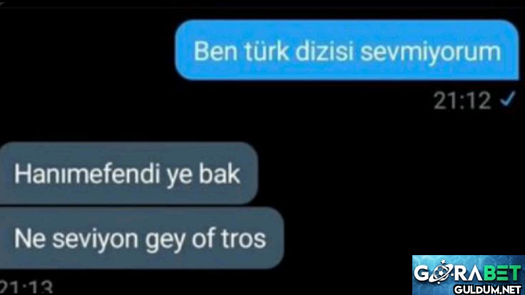 Ben türk dizisi sevmiyorum...