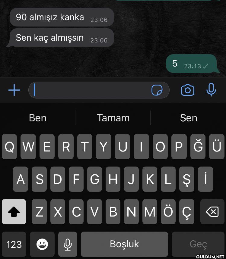 90 almışız kanka 23:06 Sen...