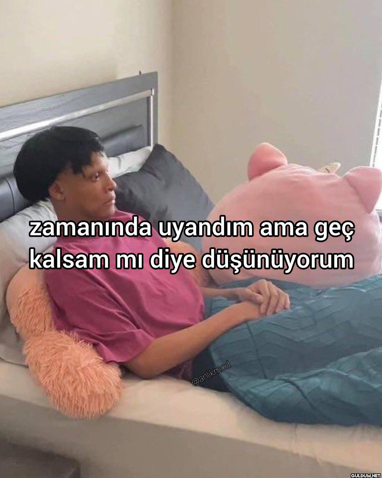 zamanında uyandım ama geç...