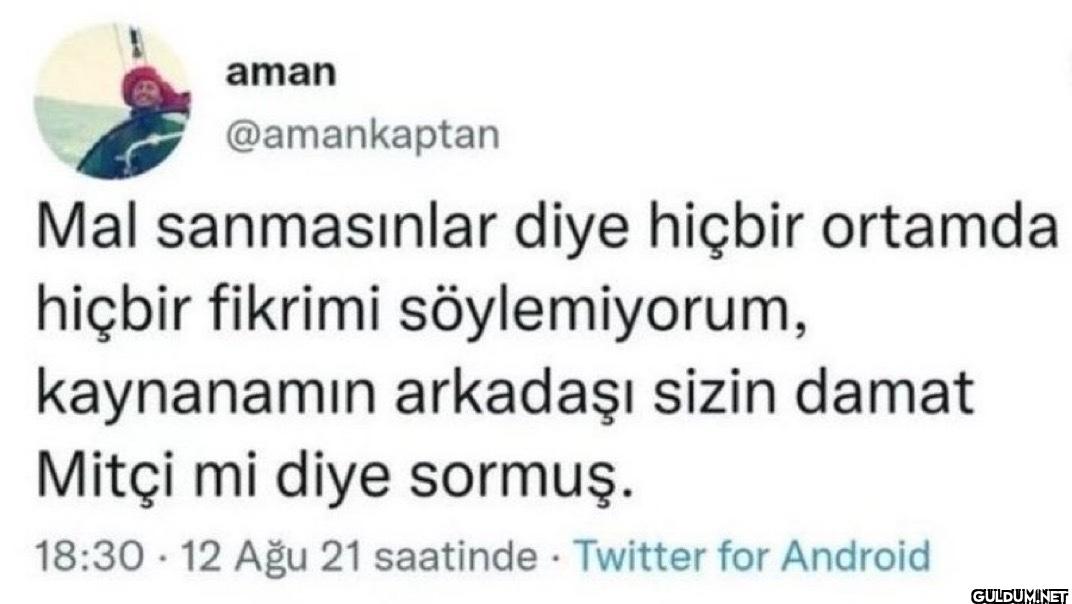 Mal sanmasınlar diye...