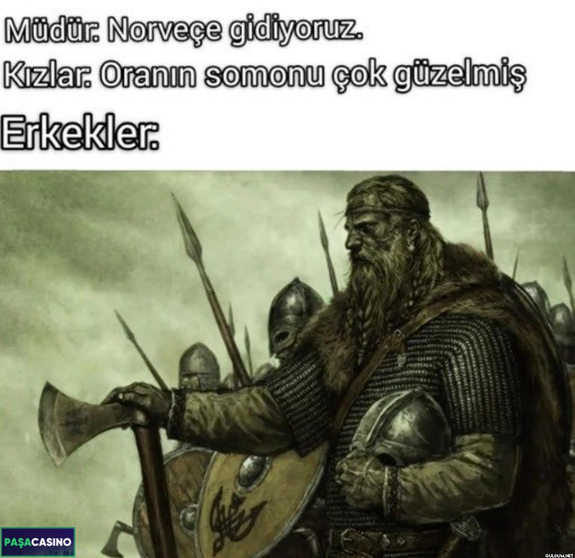 Müdür. Norveçe gidiyoruz....