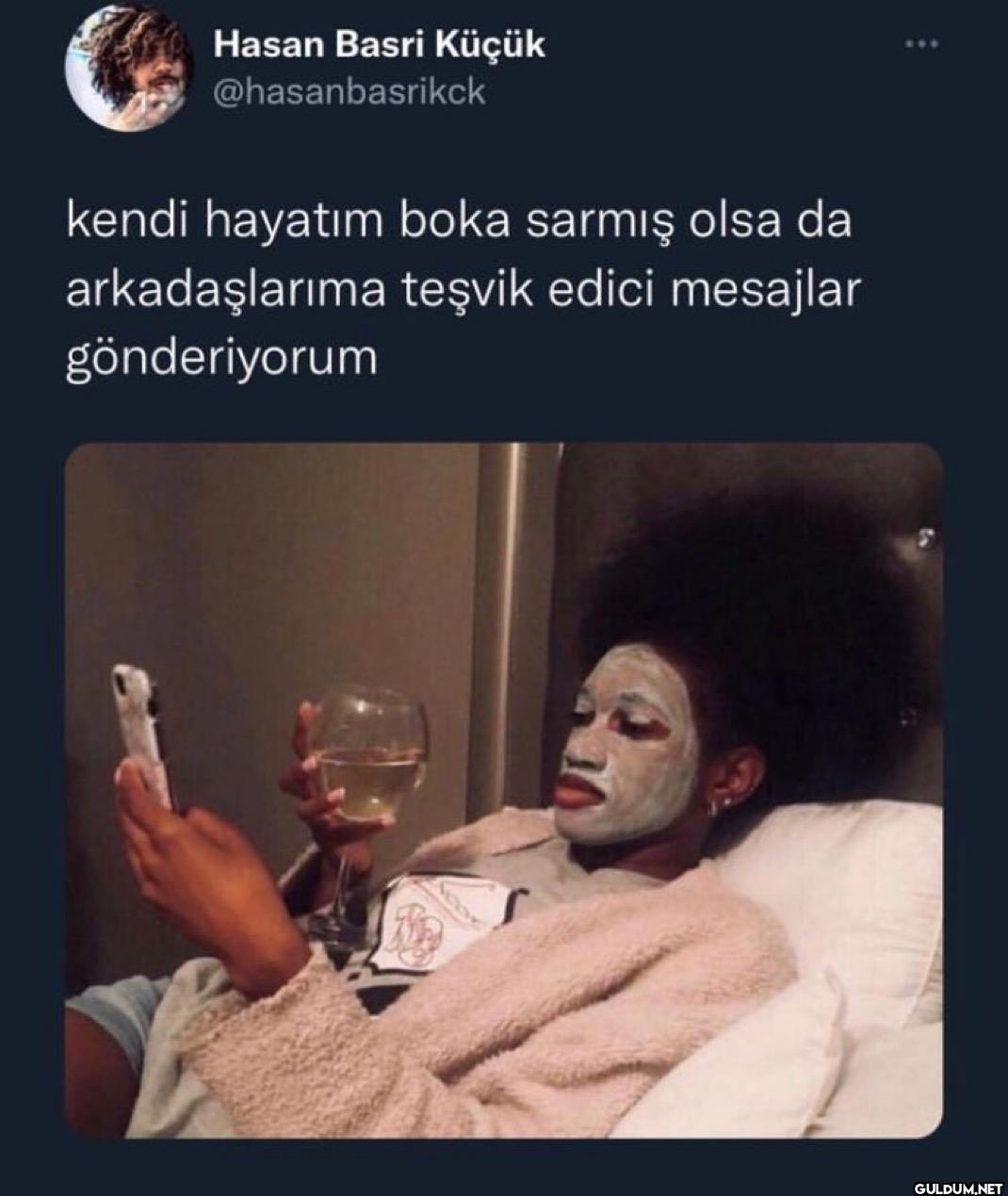 kendi hayatım boka sarmış...