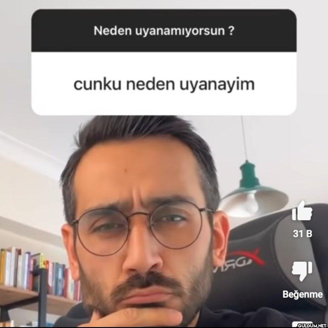 Neden uyanamıyorsun? cunku...
