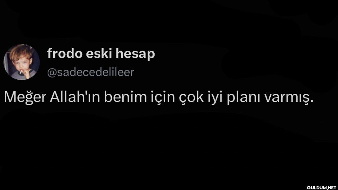 Meğer Allah'ın benim için...