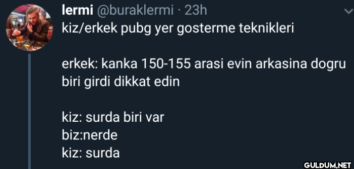 · 23h kiz/erkek pubg yer...