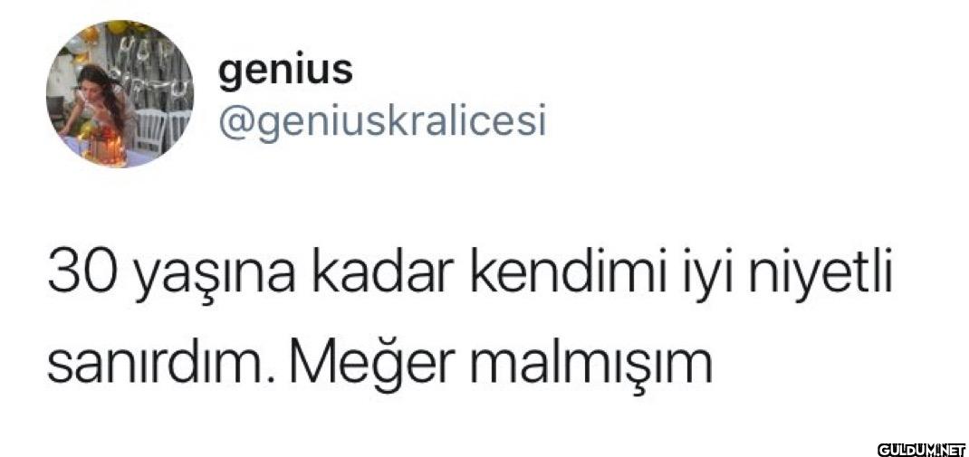 30 yaşına kadar kendimi...