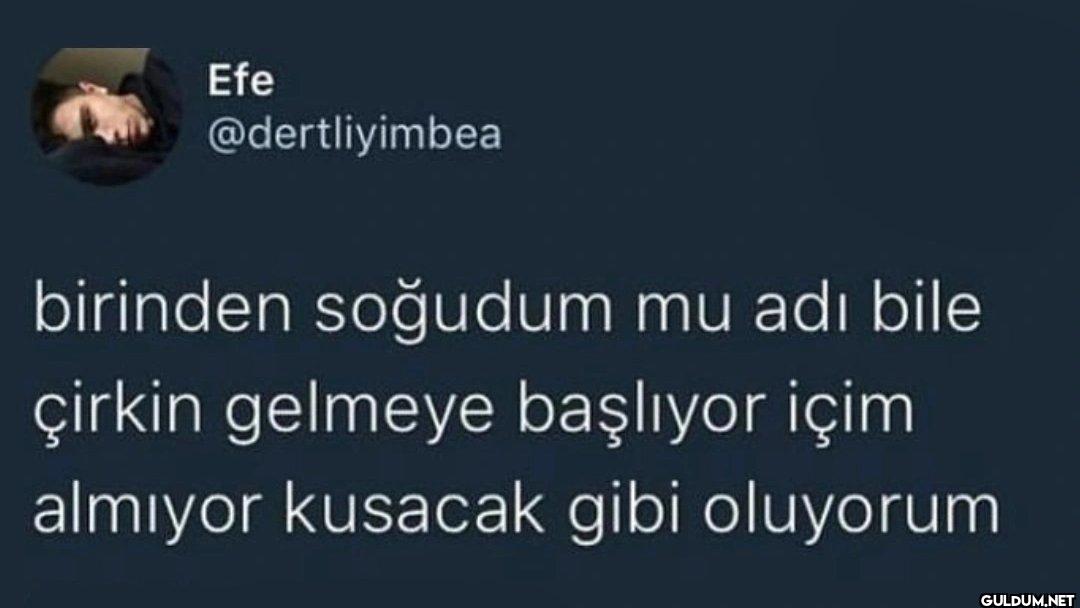 birinden soğudum mu adı...