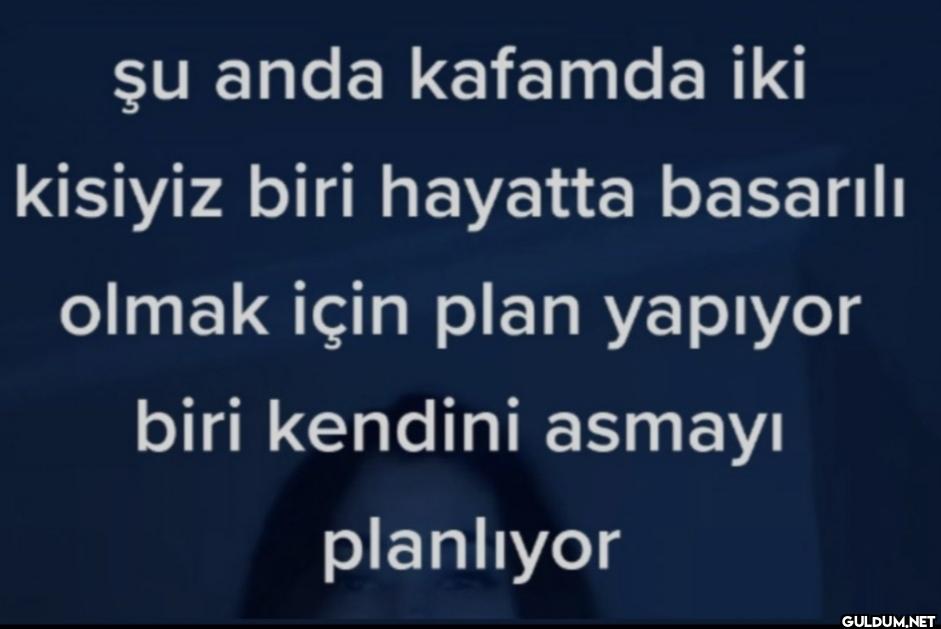 şu anda kafamda iki...