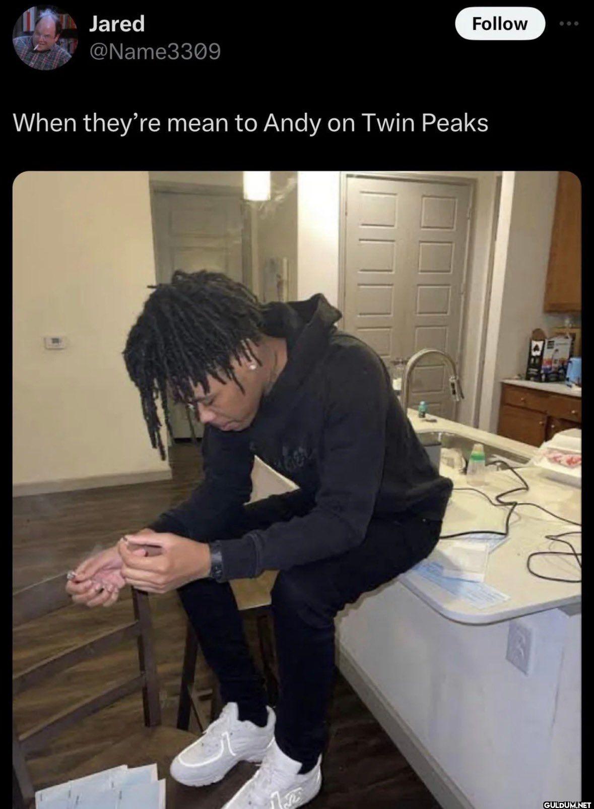 When they're mean to Andy...