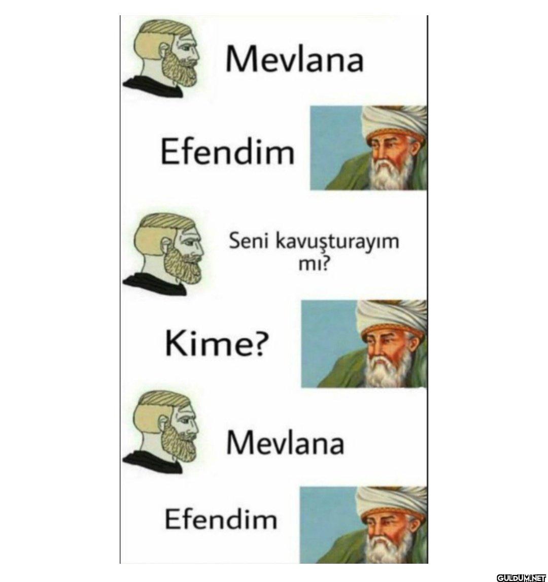 Mevlana Efendim Seni...