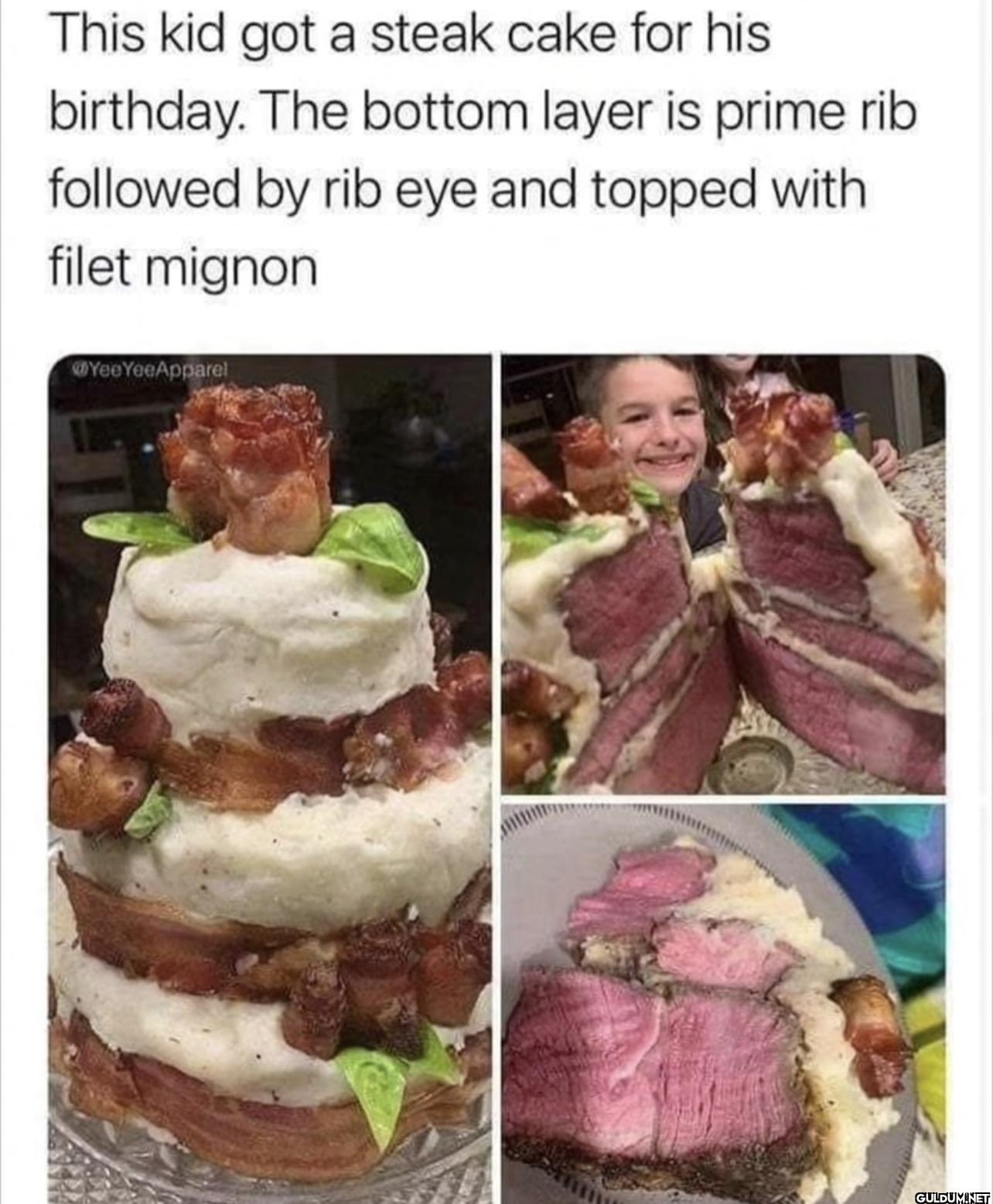 This kid got a steak cake...