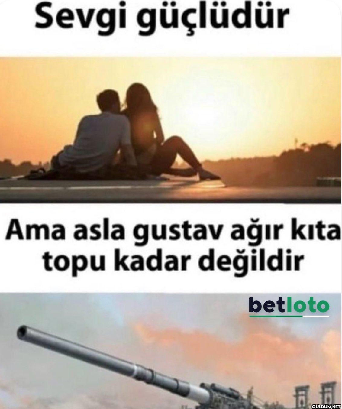 Sevgi güçlüdür Ama asla...
