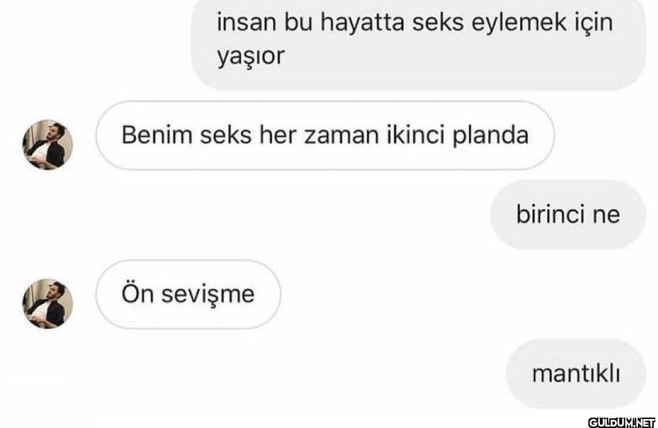 insan bu hayatta seks...