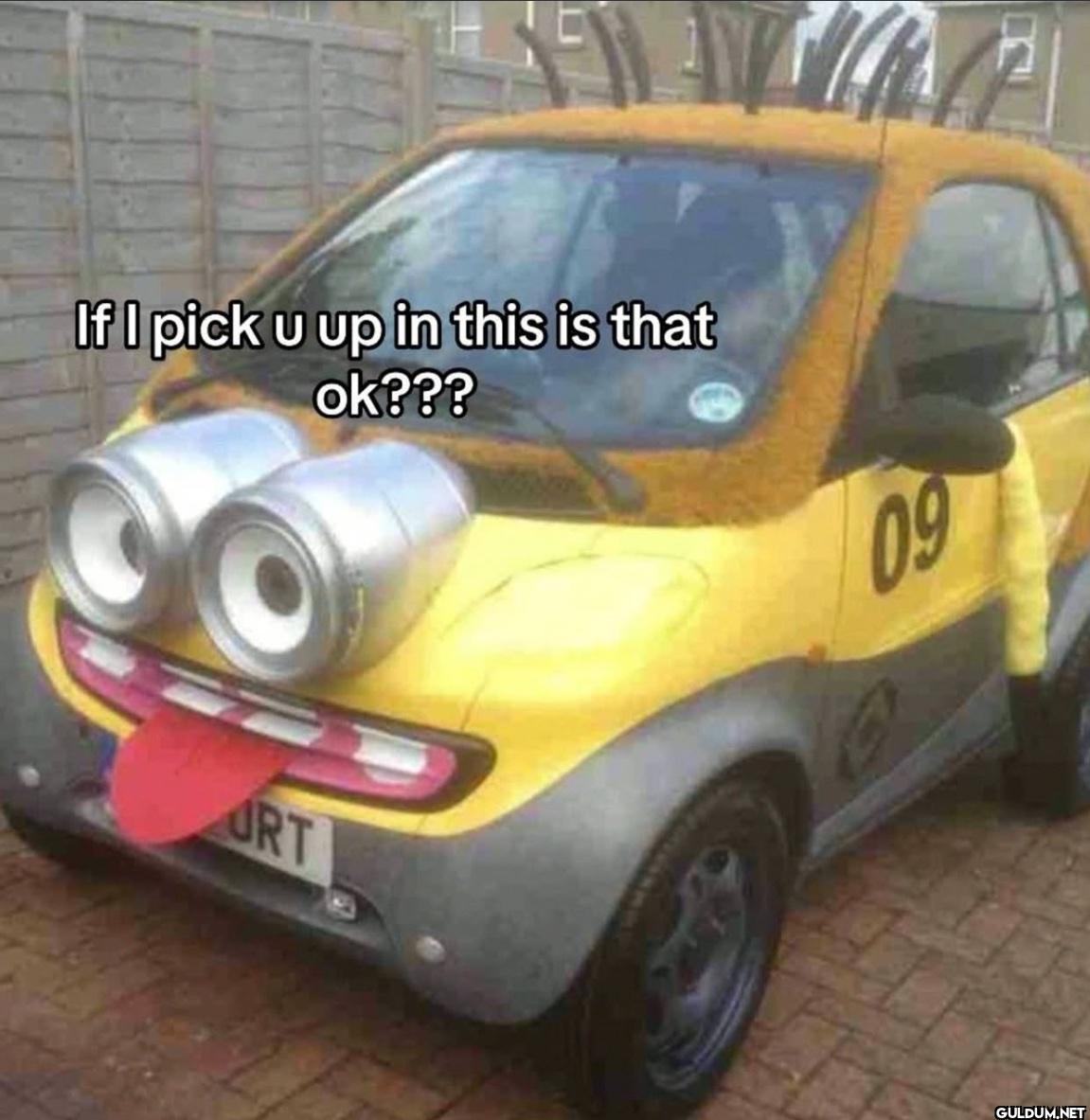 If I pick u up in this is...