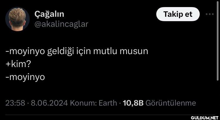 -moyinyo geldiği için...