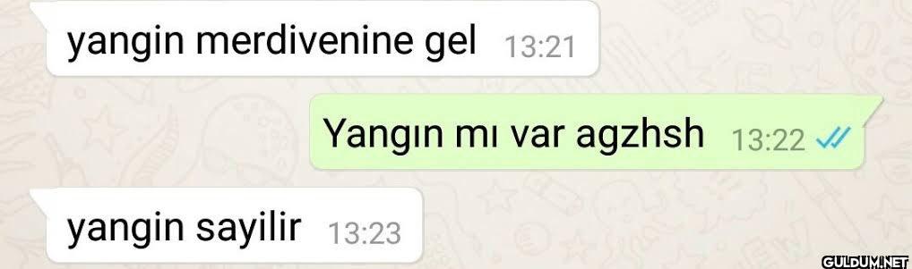 yangin merdivenine gel...