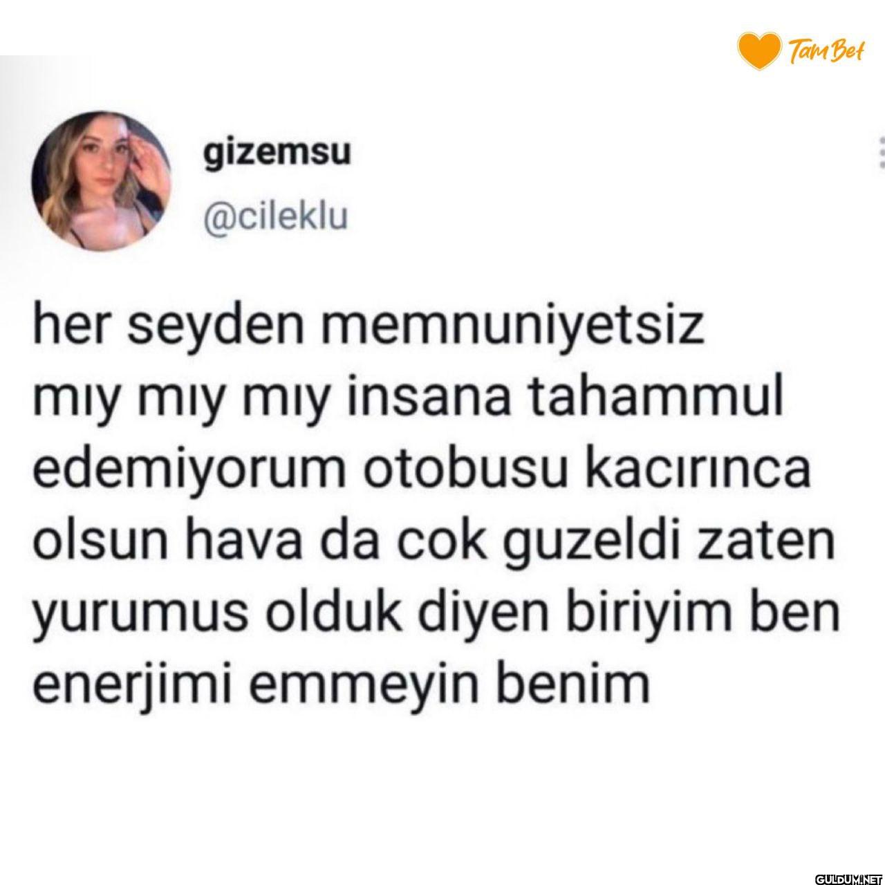 her seyden memnuniyetsiz...
