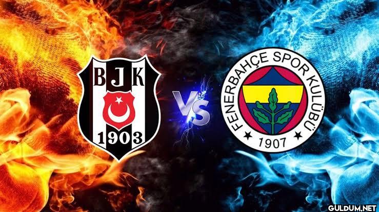 Beşiktaş- Fenerbahçe...