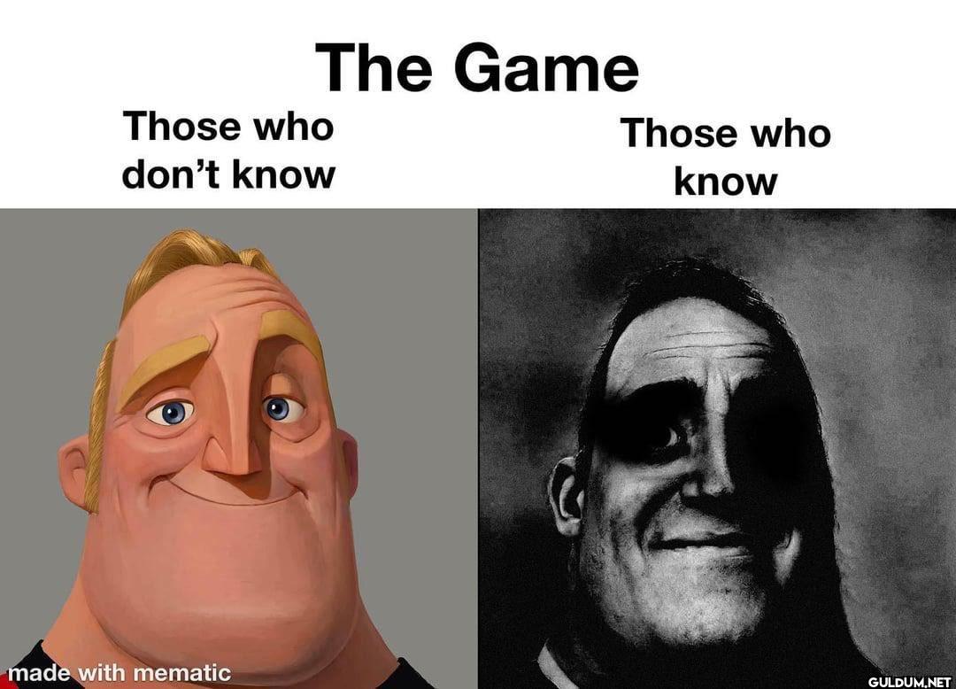 The Game Those who don't...