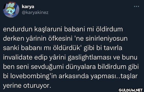 endurdun kaşlaruni babani...