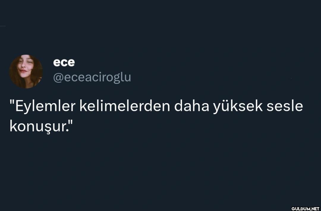 "Eylemler kelimelerden...