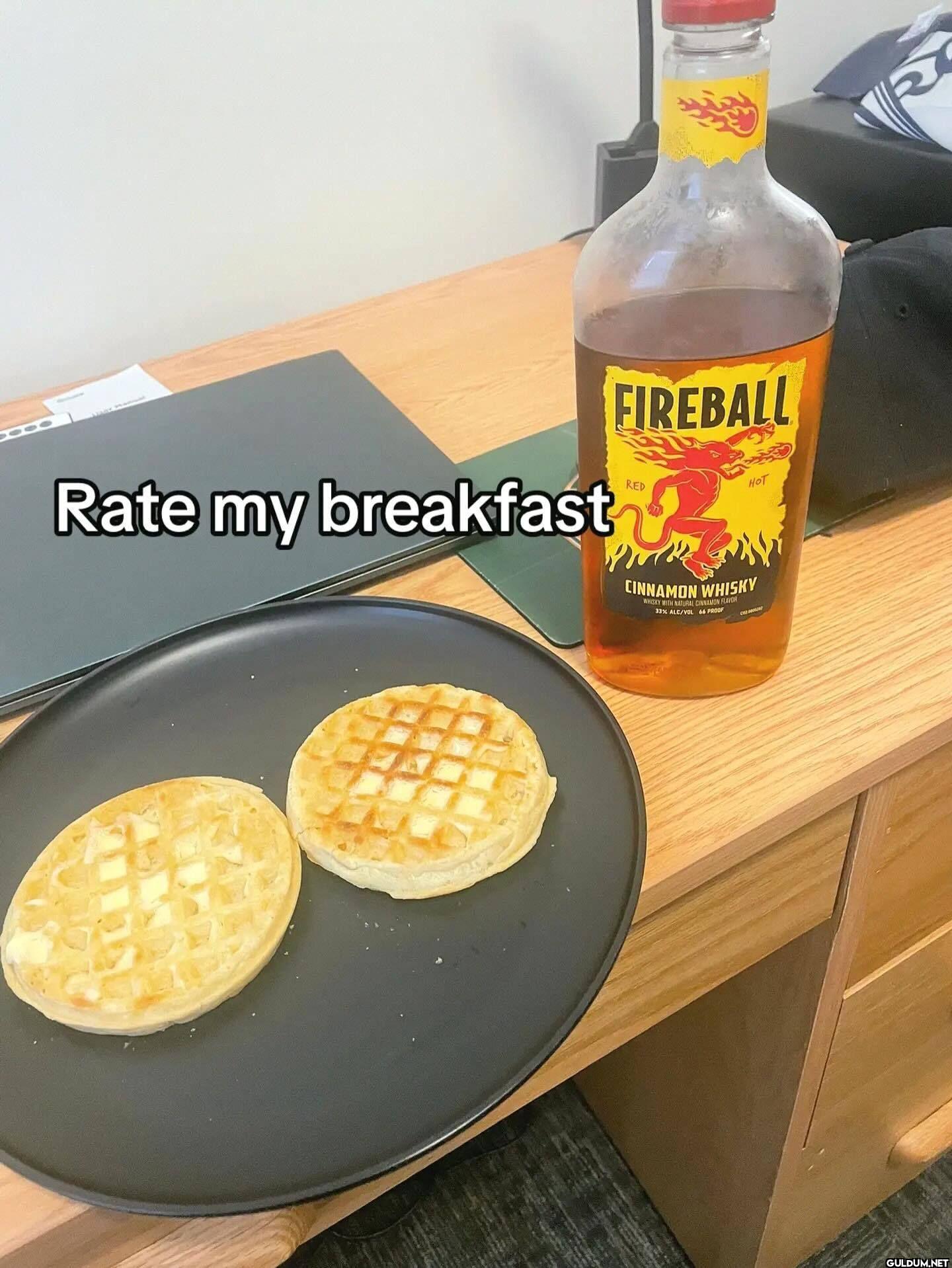 Rate my breakfast FIREBALL...