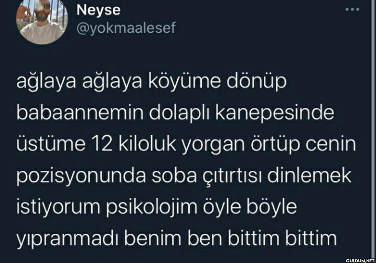 ağlaya ağlaya köyüme dönüp...
