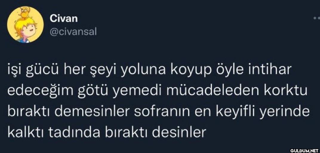 işi gücü her şeyi yoluna...