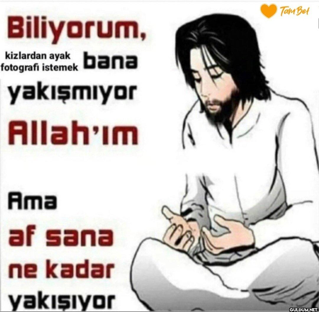 Biliyorum, kizlardan ayak...