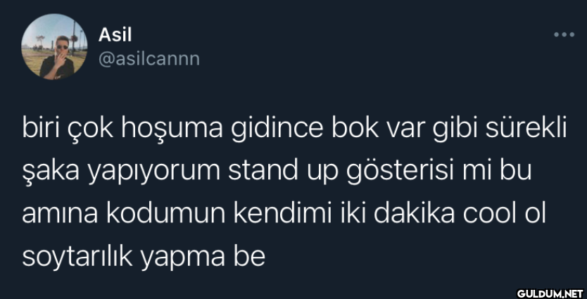 biri çok hoşuma gidince...