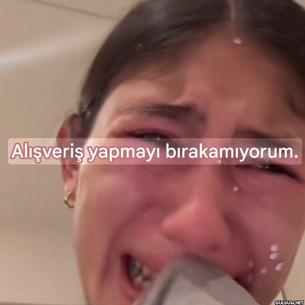 Alışveriş yapmayı bırakamıyorum.