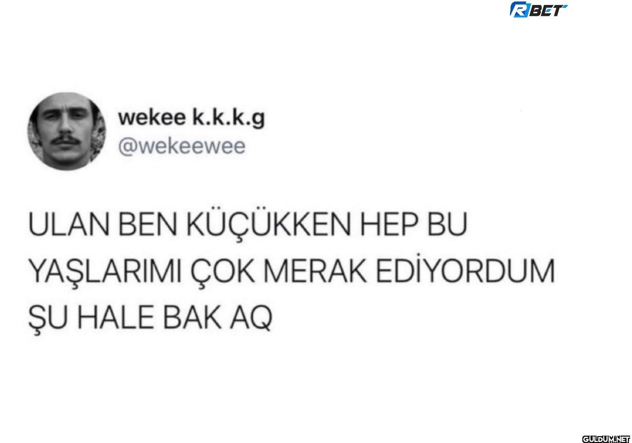 ULAN BEN KÜÇÜKKEN HEP BU...