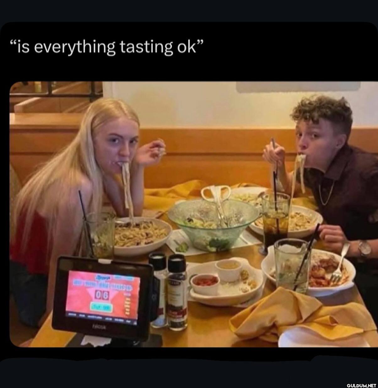 "is everything tasting ok" 06 FROSK