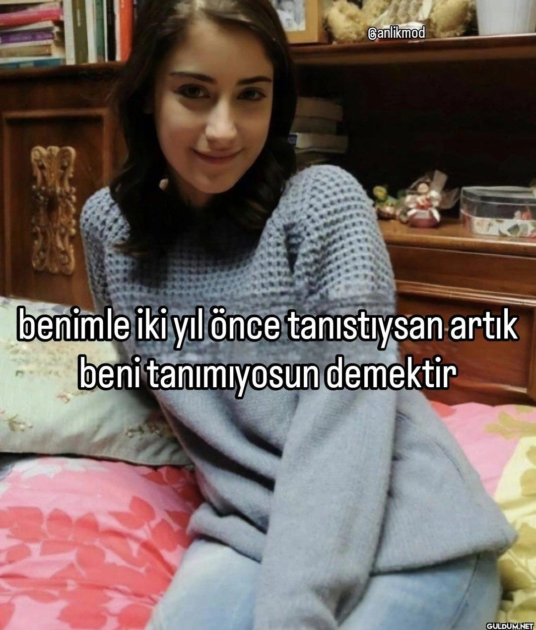 Ganlikmod benimle iki yıl...