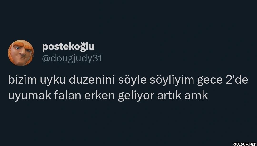 bizim uyku duzenini söyle...