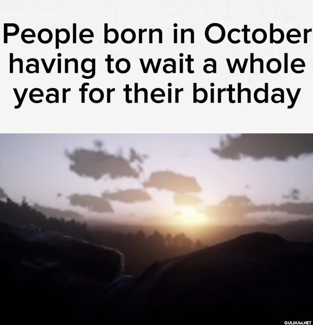 People born in October...