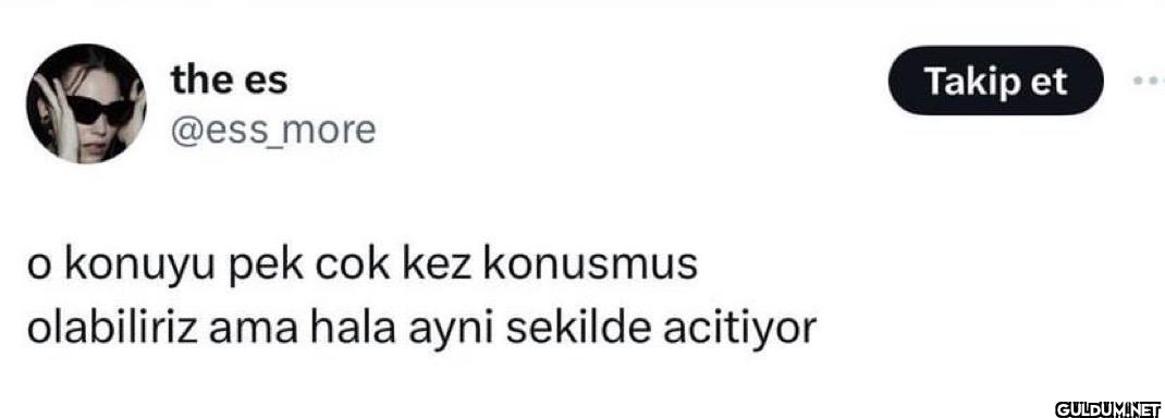 o konuyu pek cok kez...