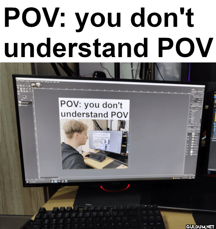 POV: you don't understand...