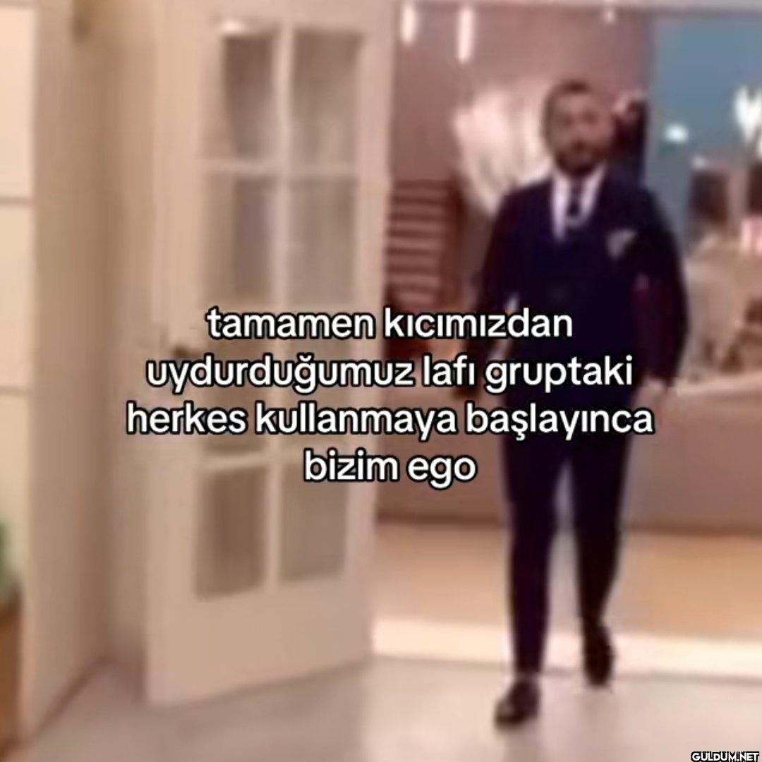 tamamen kıcımızdan...