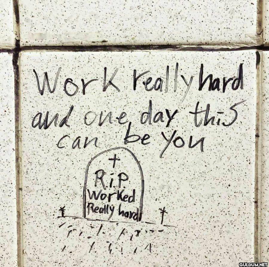 Work Really hard and one...
