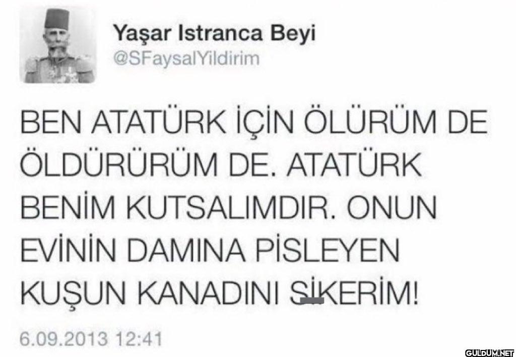 BEN ATATÜRK İÇİN ÖLÜRÜM DE...